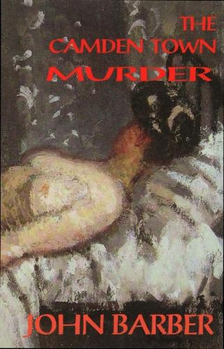 Camden Town Murder: The Life & Death of Emily Dimmock: New & Revised Edition (Paperback)