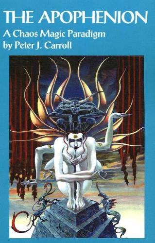 The Apophenion: A Chaos Magic Paradigm (Paperback)