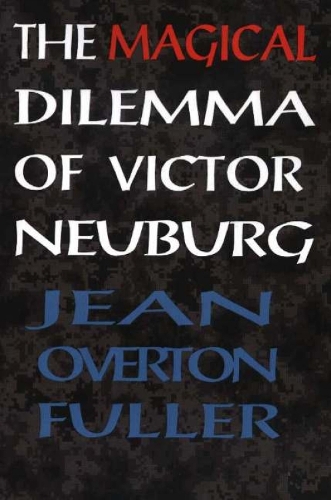The Magical Dilemma of Victor Neuburg: Aleister Crowley's Magical Brother and Lover (Paperback)