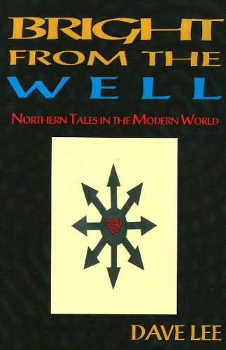 Bright from the Well: Northern Tales in the Modern World (Paperback)