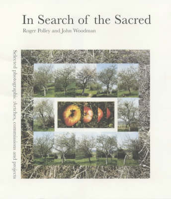 In Search of the Sacred: Selected Photographic Sketches, Commissions and Projects (Hardback)