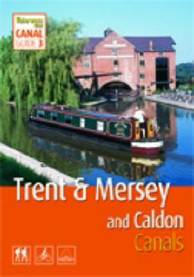 Trent and Mersey Canal: Including Caldon Canal - "Waterways World" Canal Guides No. 3 (Spiral bound)