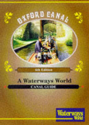 Oxford Canal: From the Midlands to the Thames - "Waterways World" Canal Guides (Paperback)