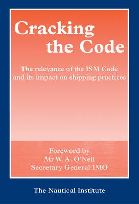 Cracking the Code: The Relevance of the ISM Code and Its Impact on Shipping Practices (Hardback)