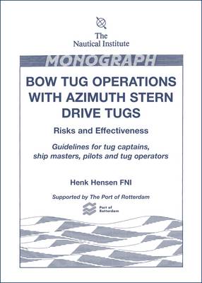 Bow Tug Operations with Azimuth Stern Drive Tugs: Risks and Effectiveness (Paperback)