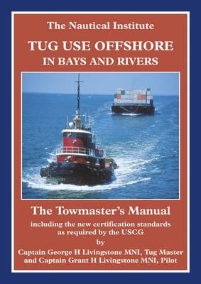 Tug Use Offshore in Bays and Rivers: The Towmaster's Manual (Hardback)
