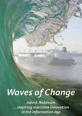 Waves of Change: Inspiring Maritime Innovation in the Information Age (Paperback)