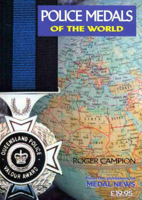Police Medals of the World: A Guide to the Most Collected Awards from Around the Globe (Paperback)