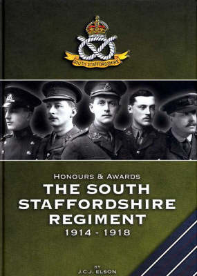 Honours and Awards the South Staffordshire Regiment 1914-1918 (Hardback)