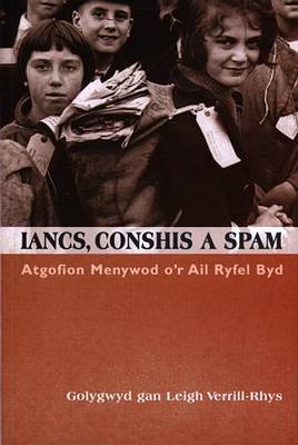 Iancs, Conshis a Spam: Atgofion Menywod o'r Ail Ryfel Byd (Paperback)