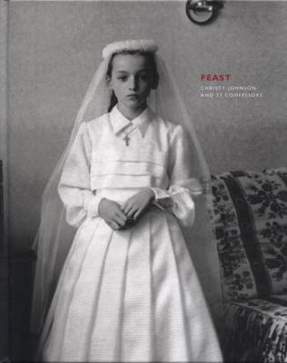 Feast: Christy Johnson and 33 Confessors (Hardback)