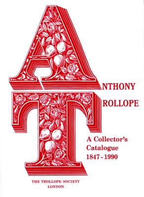 Anthony Trollope: A Collector's Catalogue (Hardback)