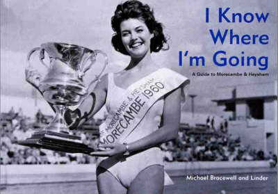 I Know Where I'm Going: A Guide to Morecambe & Heysham - New Writing (Paperback)