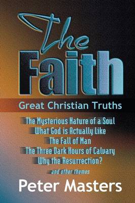 The Faith: Great Christian Truths (Paperback)