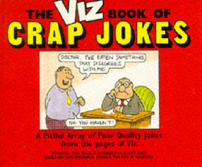 The Viz Book of Crap Jokes: A Compilation of Piss-poor Quality Second Hand, Third Rate Jokes from the Pages of Viz Magazine (Paperback)