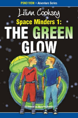 Space Minders: The Green Glow - Pond View Adventure Series for Younger Readers (Paperback)