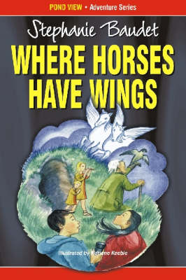 Where Horses Have Wings - Pond View Adventure Series for Younger Readers (Paperback)