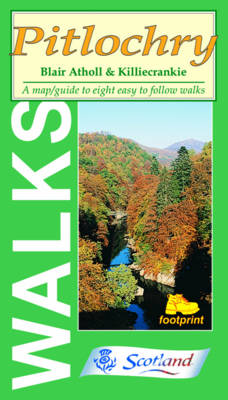Walks Around Pitlochry: Blair Atholl and Killicrankie - Footprint Map & Guide (Sheet map, folded)