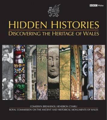 Hidden Histories: Discovering the Heritage of Wales (Hardback)
