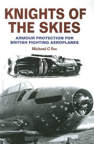 Knights of the Skies: Armour Protection for British Fighting Aeroplanes (Paperback)