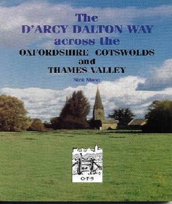 The D'arcy Dalton Way Across the Oxfordshire Cotswolds and Thames Valley (Paperback)