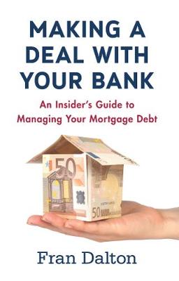 Making a Deal with Your Bank: An Insider's Guide to Managing Your Mortgage Debt (Paperback)