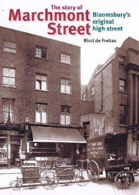 The Story Of Marchmont Street: Bloomsbury's Original High Street (Paperback)
