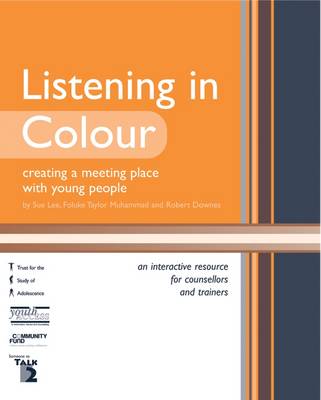 Listening in Colour: Creating a Meeting Place with Young People (Spiral bound)