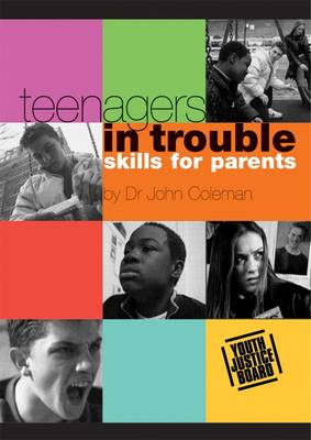 Teenagers in Trouble: Facilitator's Pack: Skills for Parents