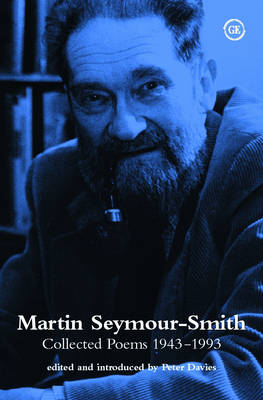 Martin Seymour Smith: Collected Poems 1943-1993 (Paperback)