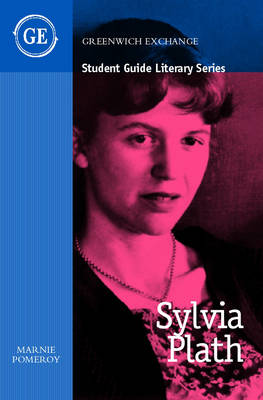 Student Guide to Sylvia Plath - Greenwich Exchange Student Guides (Paperback)