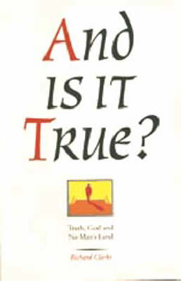 And is it True?: Truth, God and No-man's Land (Paperback)