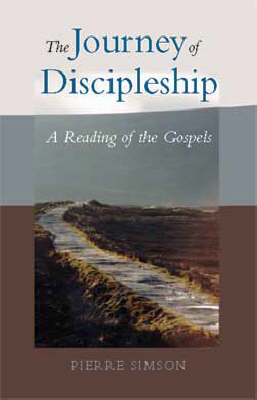 The Journey of Discipleship: A Reading of the Gospels (Paperback)