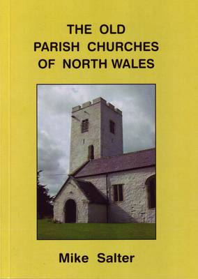 The Old Parish Churches of North Wales (Paperback)