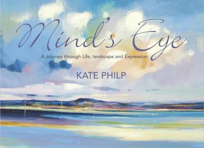 Mind's Eye: A Journey Through Life, Landscape and Expression (Hardback)
