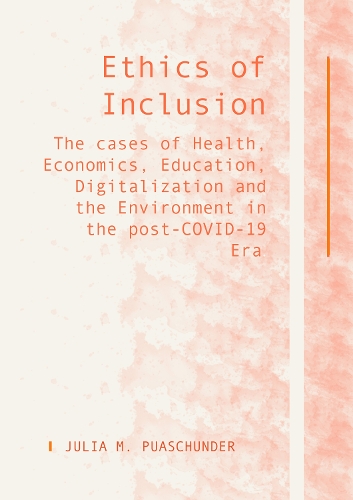 Ethics of Inclusion: The cases of Health, Economics, Education, Digitalization and the Environment in the post-COVID-19 Era (Hardback)