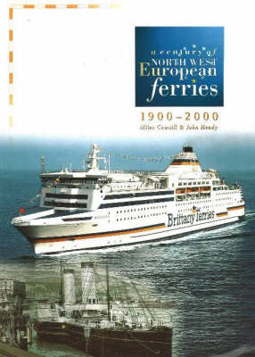 A Century of North West European Ferries, 1900-2000 (Paperback)