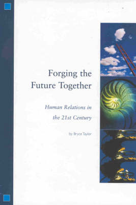 Forging the Future Together: Human Relations in the 21st Century (Paperback)