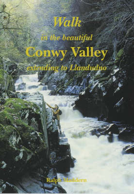 Walk in the Beautiful Conwy Valley and Llandudno - Walk Snowdonia S. (Paperback)