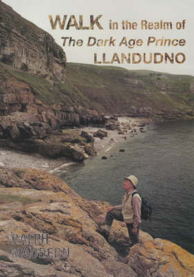Walk in the Realm of the Dark Age Prince: Llandudno - The walk Snowdonia series (Paperback)