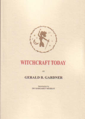 Witchcraft Today By Gerald Brosseau Gardner | Waterstones