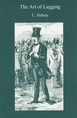 The Art of Legging: The History, Theory & Practice of Bookmaking on the English Turf (Paperback)