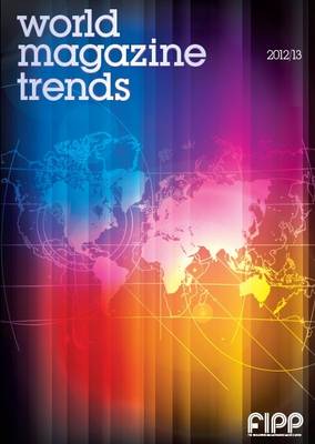 FIPP World Magazine Trends 2012-13 2012-2013 - FIPP World Magazine Trends 18 (Paperback)
