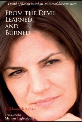 From the Devil, Learned and Burned: A work of fiction based on an incredible true story (Paperback)