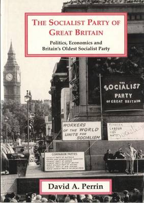 The Socialist Party Of Great Britain By David Perrin | Waterstones