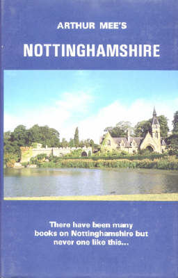 Nottinghamshire: The Midland Stronghold - The King's England (Hardback)