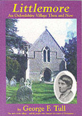 Littlemore: An Oxfordshire Village, Then and Now (Paperback)