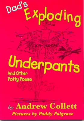 Dad's Exploding Underpants: Bad Poems for Big Kids - Potty poets (Paperback)