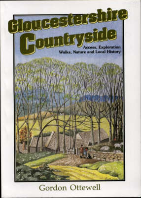 Gloucestershire Countryside: Access, Exploration, Walks, Nature and Local History - Countryside S. (Paperback)
