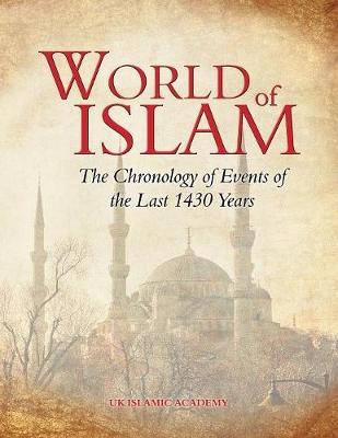 World of Islam: The Chronology of Events of the Last 1400 Years (Paperback)